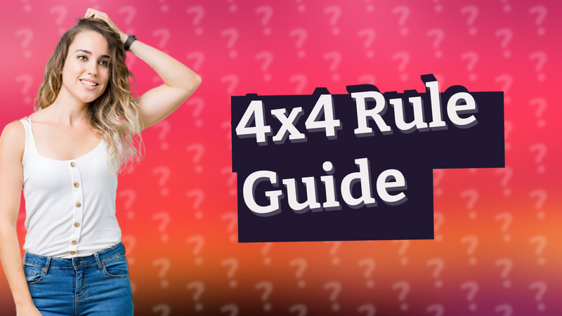 4x4 Rule Guide