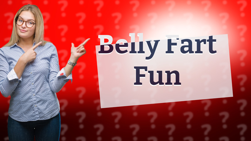 Belly Fart Fun