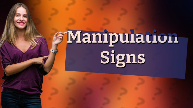 Manipulation Signs