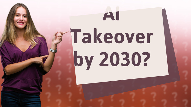 AI Takeover by 2030?