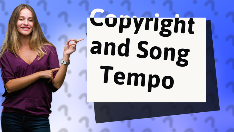 Copyright and Song Tempo