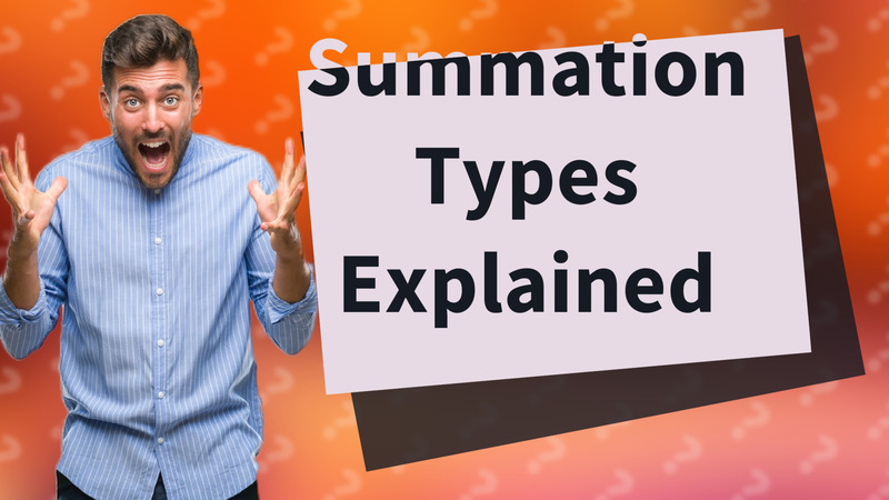 Summation Types Explained