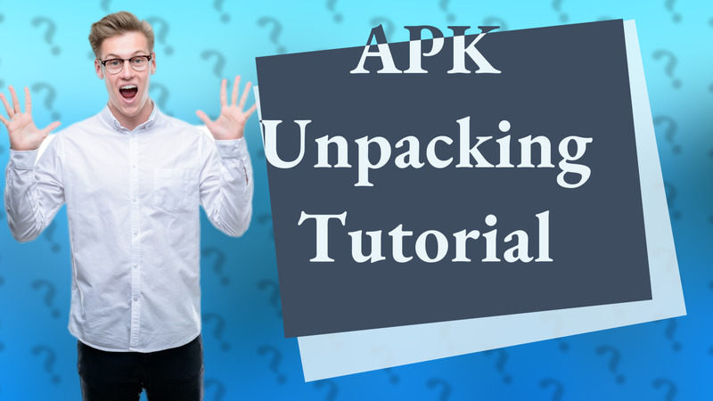 APK Unpacking Tutorial