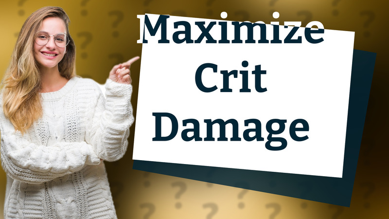 Maximize Crit Damage