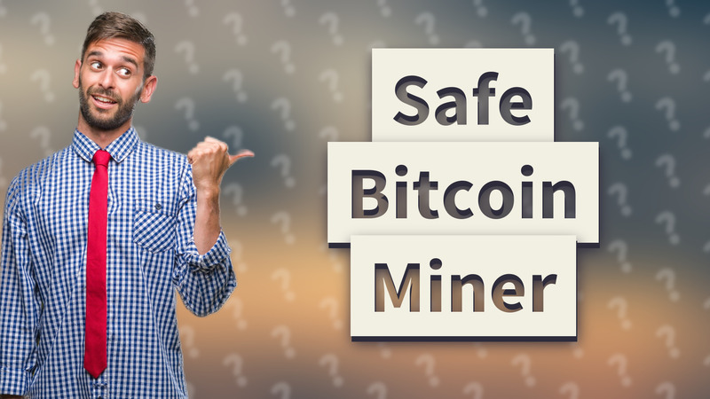 Safe Bitcoin Miner