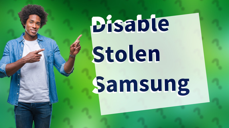 Disable Stolen Samsung