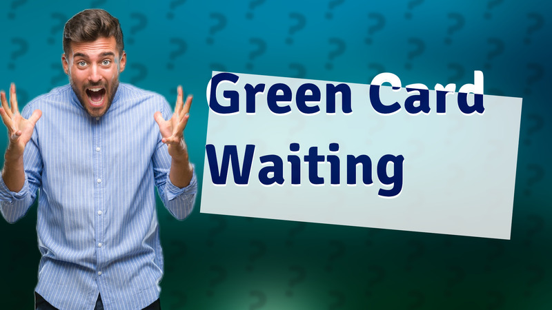 Green Card Waiting
