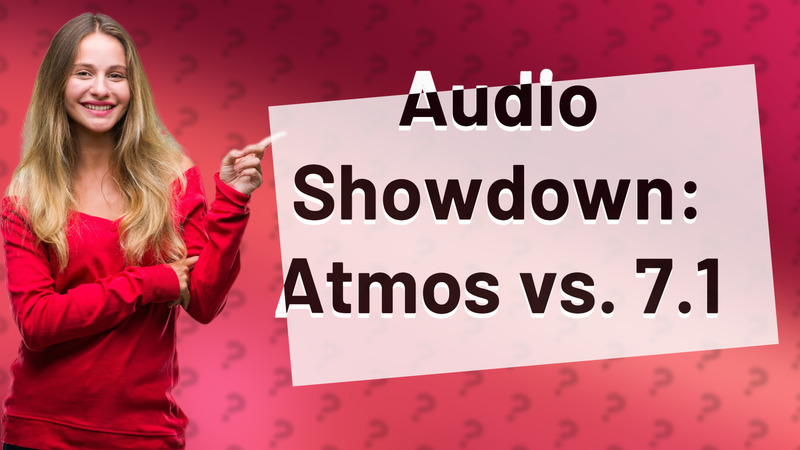 Audio Showdown: Atmos vs. 7.1
