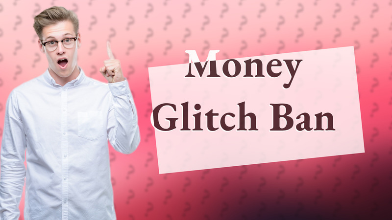 Money Glitch Ban