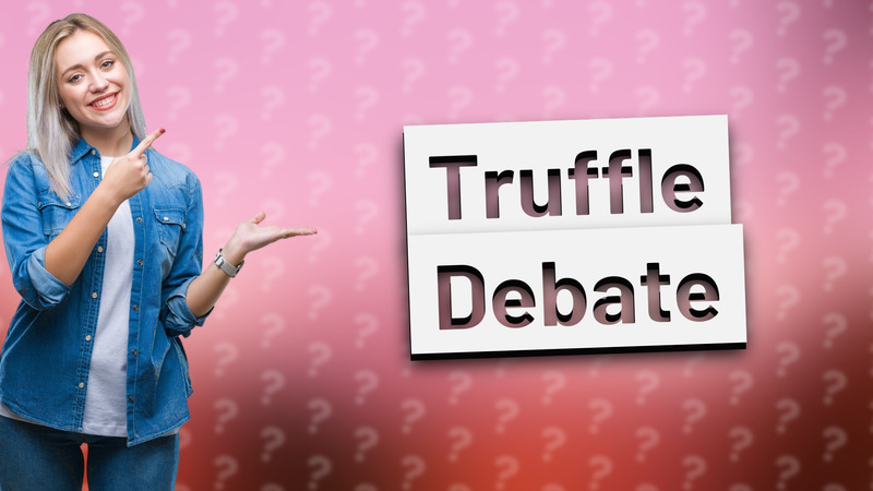Truffle Debate