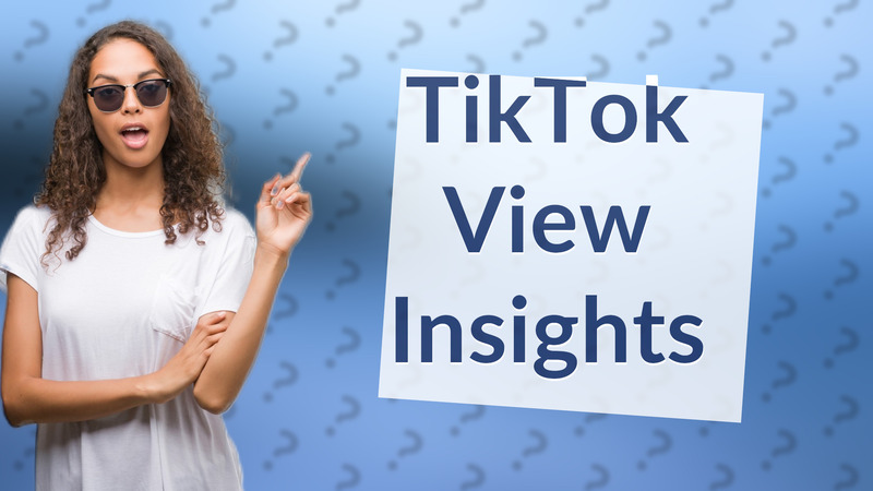 TikTok View Insights
