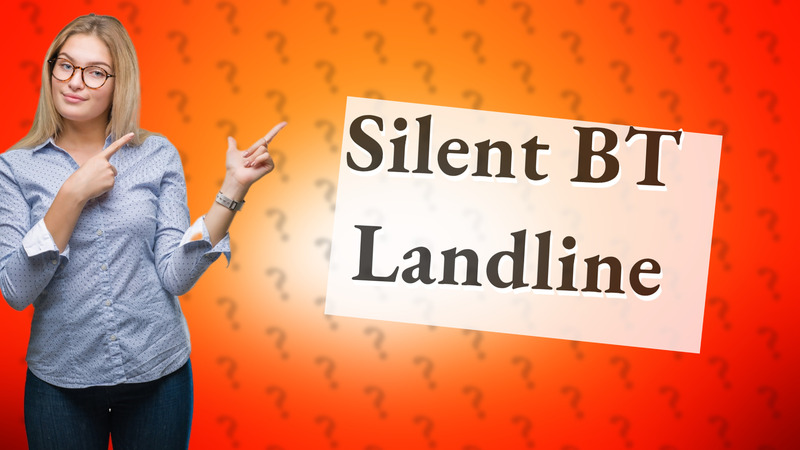 Silent BT Landline