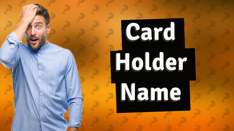 Card Holder Name