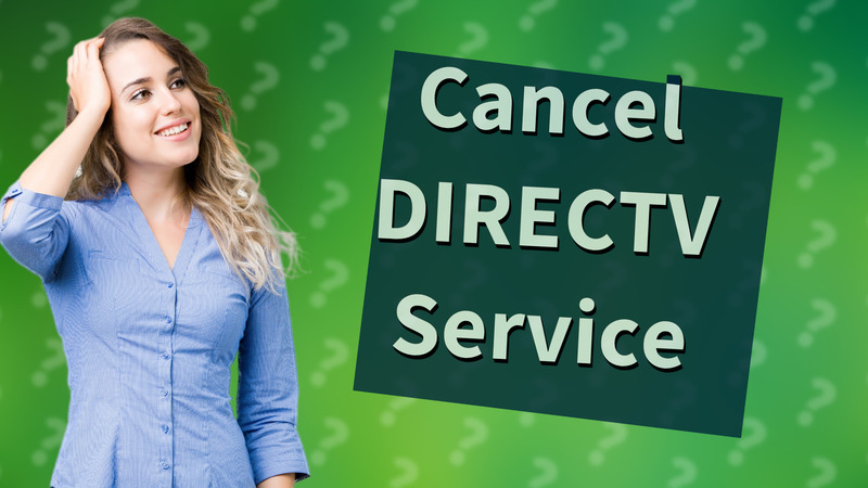 Cancel DIRECTV Service