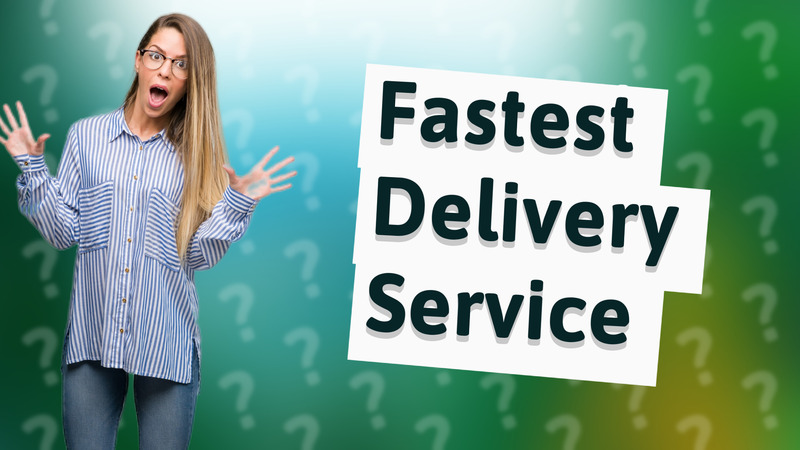 Fastest Delivery Service