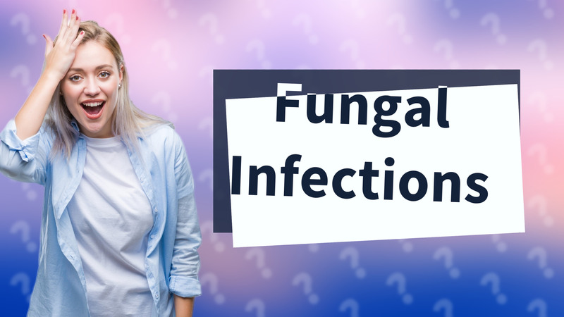Fungal Infections
