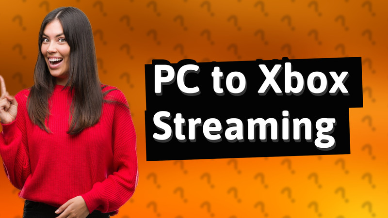 PC to Xbox Streaming
