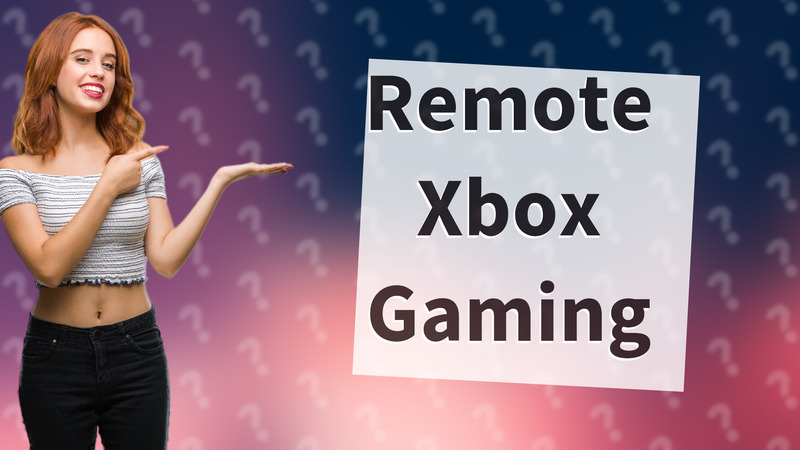 Remote Xbox Gaming