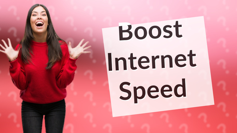 Boost Internet Speed