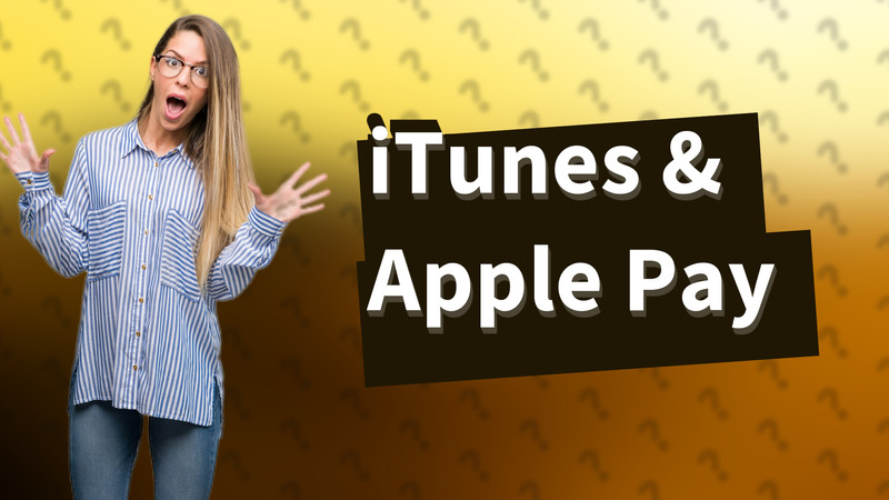 iTunes & Apple Pay