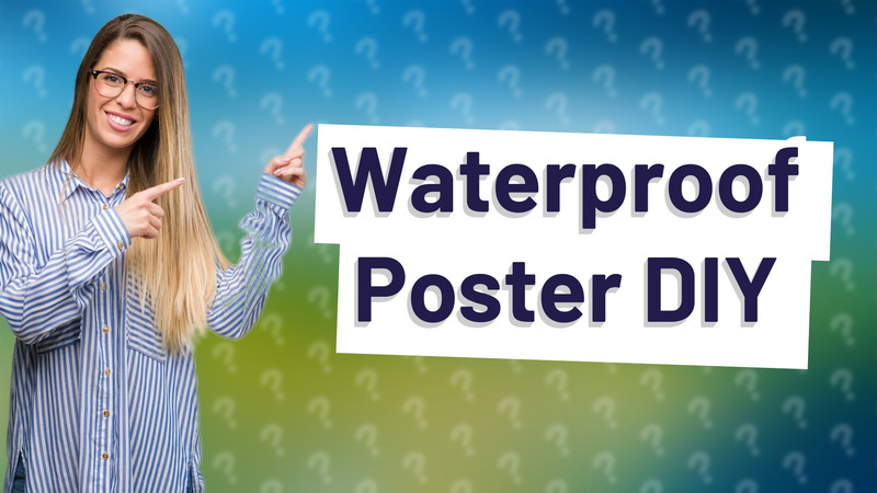Waterproof Poster DIY