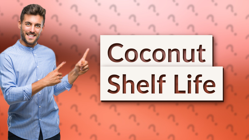 Coconut Shelf Life