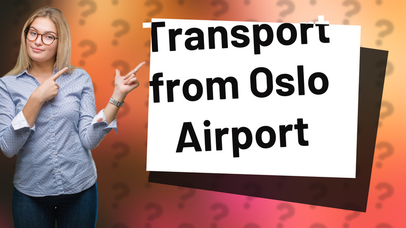 Transport from Oslo Airport