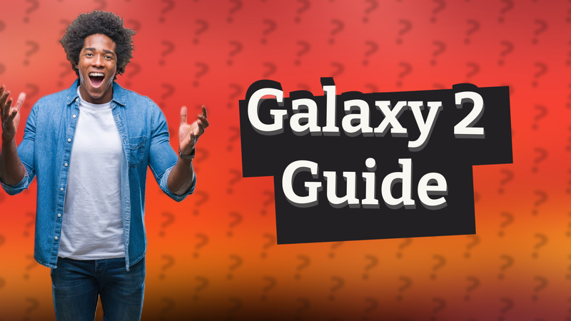 Galaxy 2 Guide