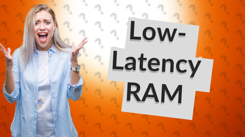 Low- Latency RAM