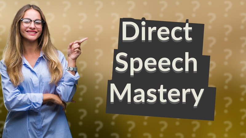Direct Speech Mastery