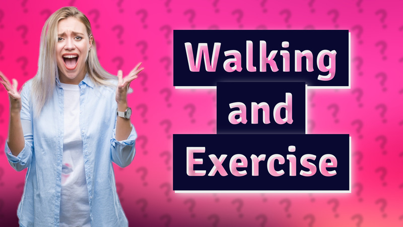 Walking and Exercise