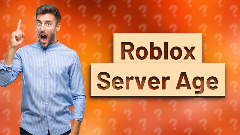 Roblox Server Age