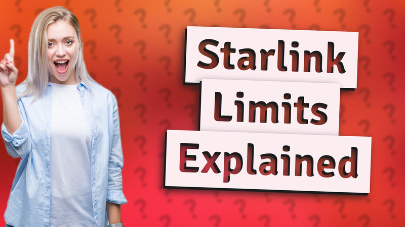 Starlink Limits Explained