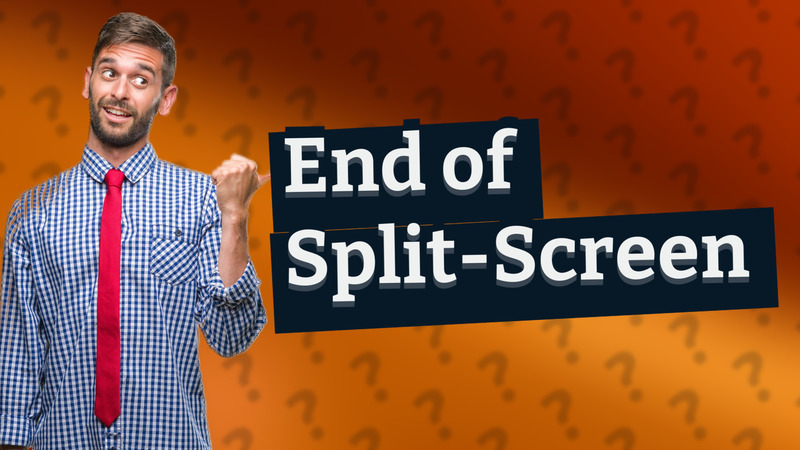 End of Split-Screen
