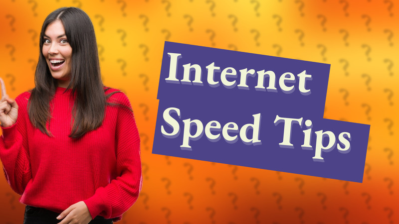 Internet Speed Tips