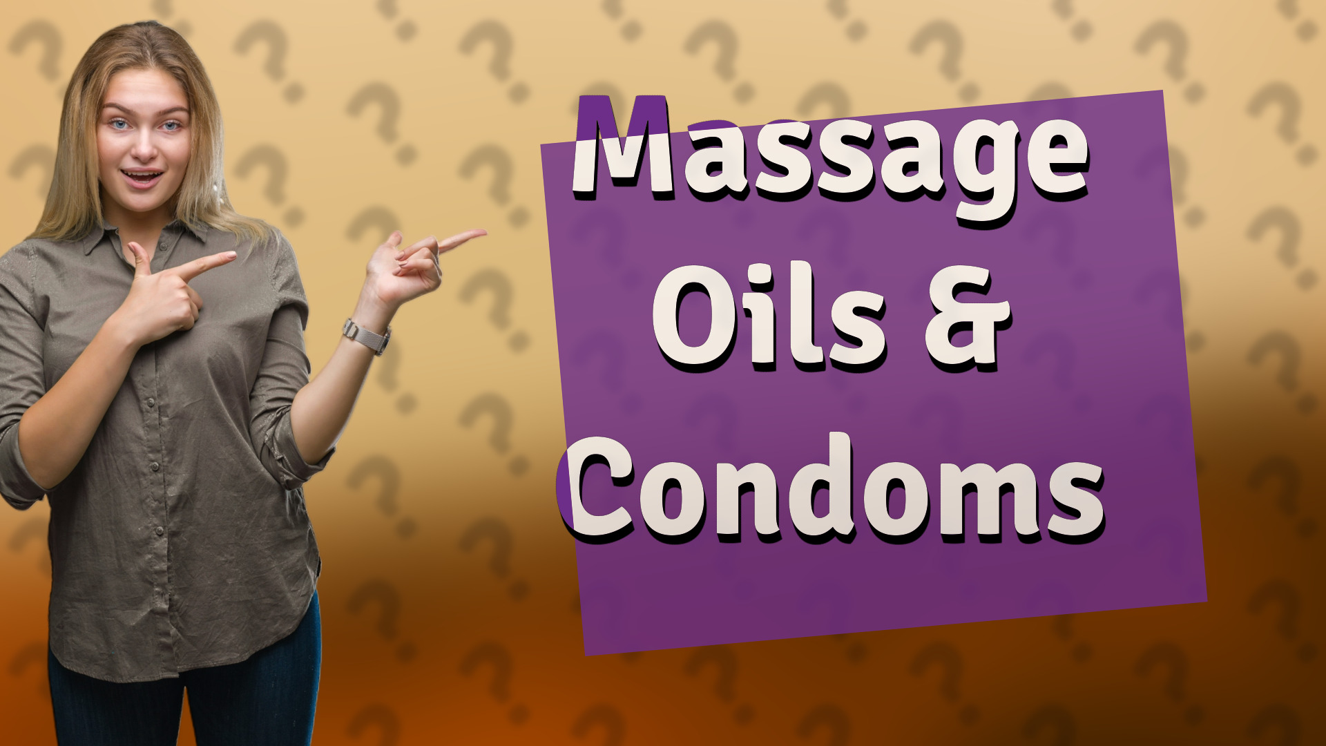 Massage Oils & Condoms
