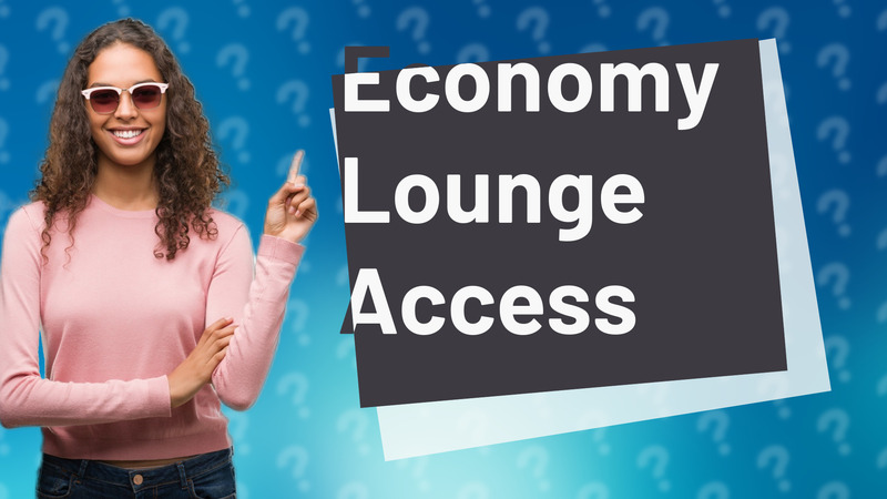 Economy Lounge Access