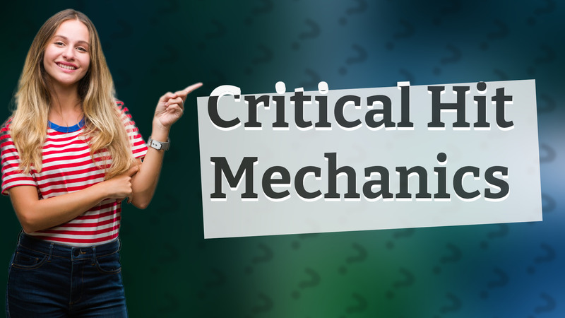 Critical Hit Mechanics