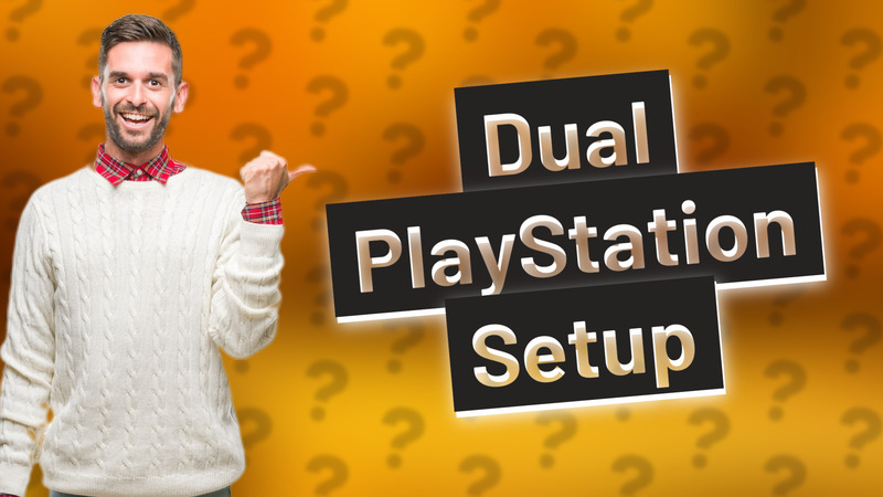 Dual PlayStation Setup