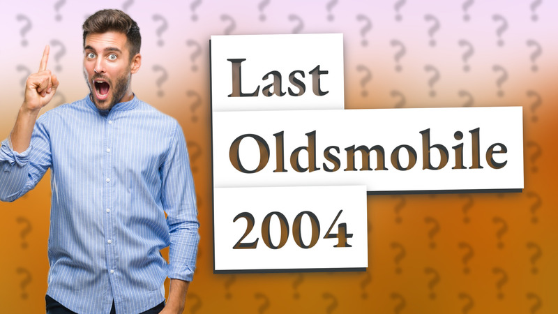 Last Oldsmobile 2004