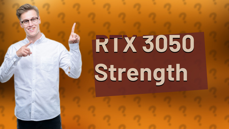 RTX 3050 Strength