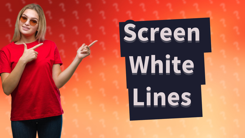 Screen White Lines