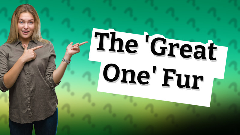 The 'Great One' Fur