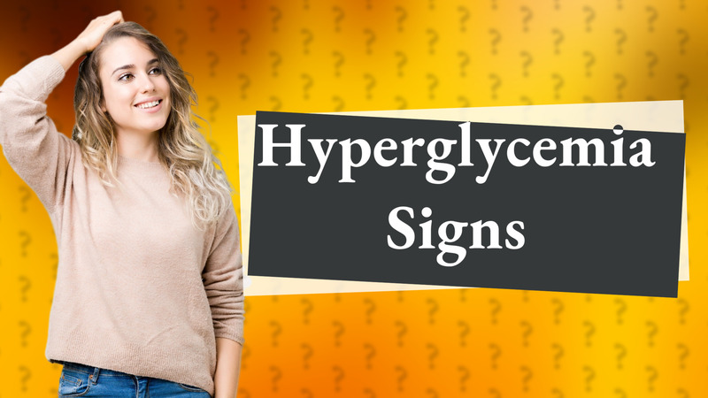 Hyperglycemia Signs