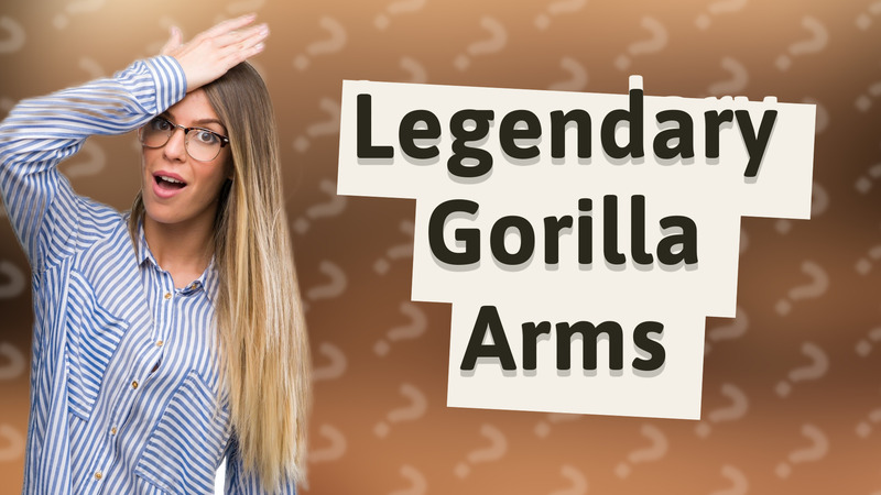 Legendary Gorilla Arms