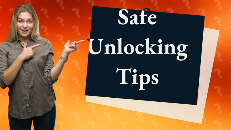 Safe Unlocking Tips