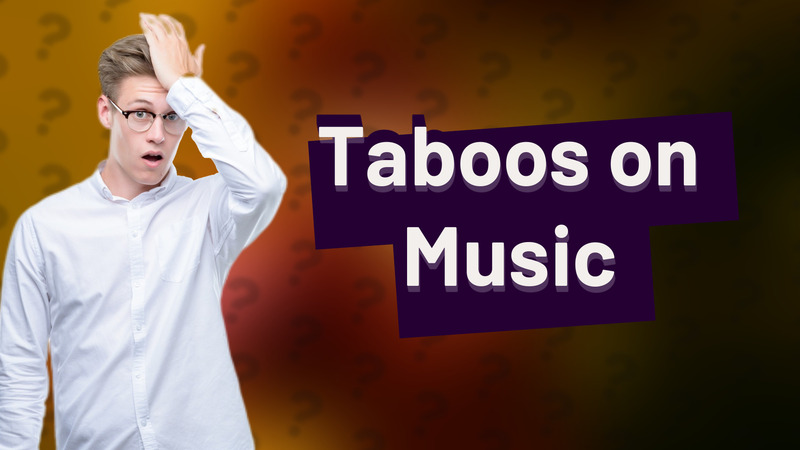 Taboos on Music