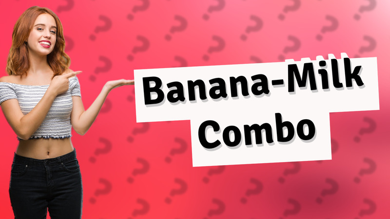 Banana-Milk Combo
