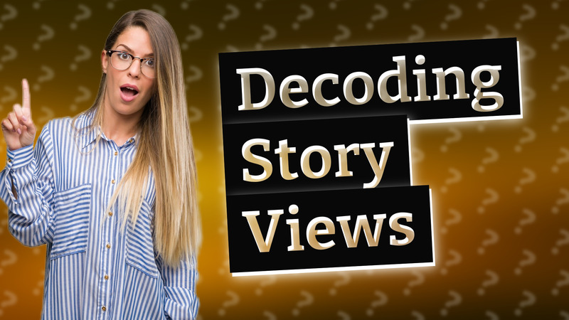 Decoding Story Views