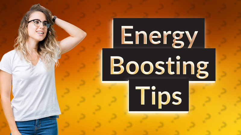 Energy Boosting Tips